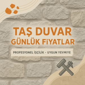 Taş Duvar Ustası Günlük Yevmiyesi: Ne Kadar Olmalı?